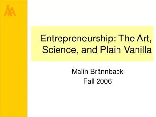 Entrepreneurship: The Art, Science, and Plain Vanilla