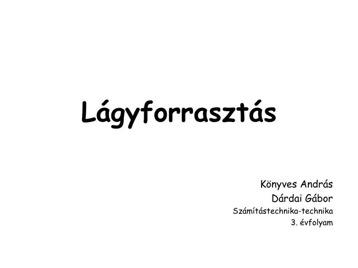 l gyforraszt s