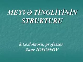 meyv t ngl y n n strukturu