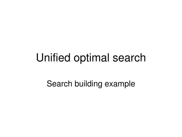 unified optimal search