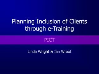 Planning Inclusion of Clients through e-Training