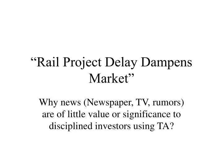 rail project delay dampens market