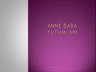 anne baba tutumlari