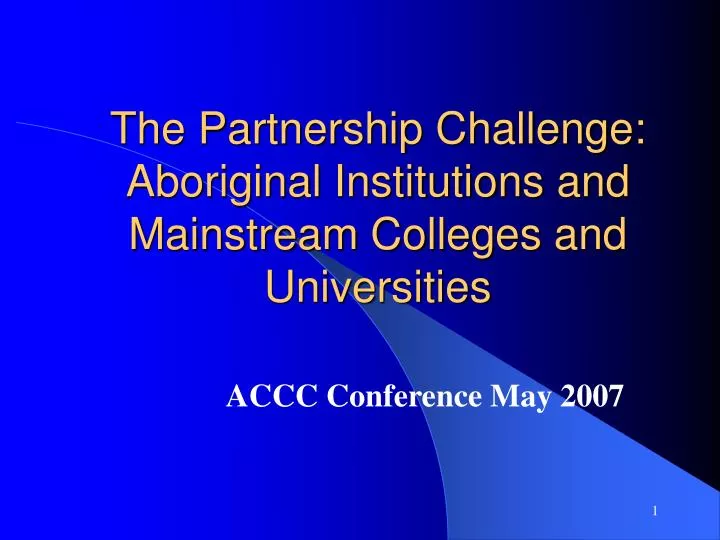 the partnership challenge aboriginal institutions and mainstream colleges and universities
