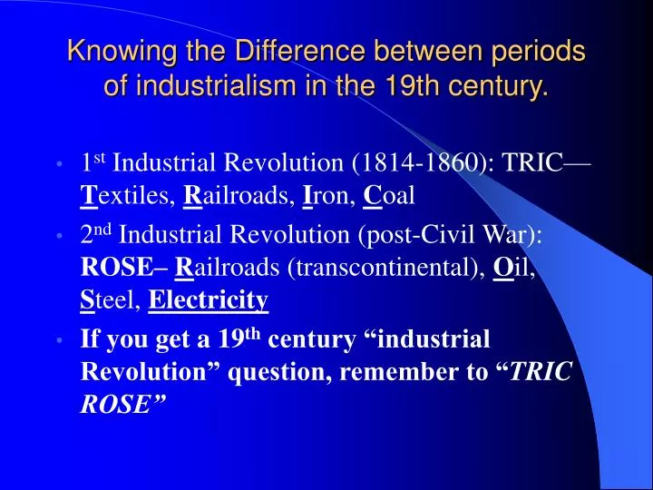 knowing the difference between periods of industrialism in the 19th century