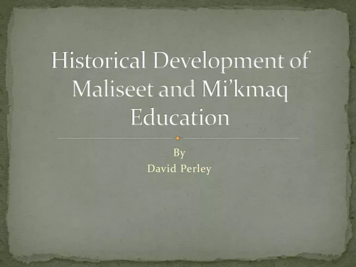 historical development of maliseet and mi kmaq education