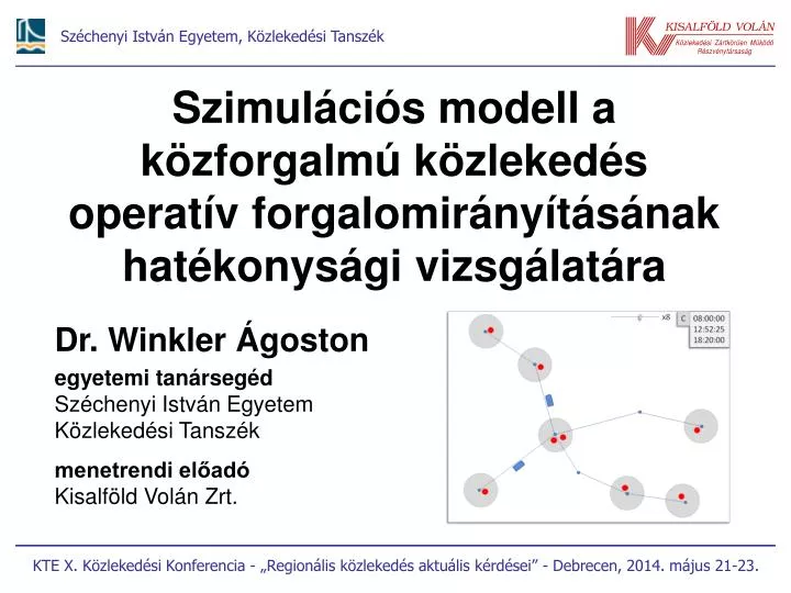 szimul ci s modell a k zforgalm k zleked s operat v forgalomir ny t s nak hat konys gi vizsg lat ra