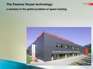 The Passive House technology- a solution to the global problem of space heating