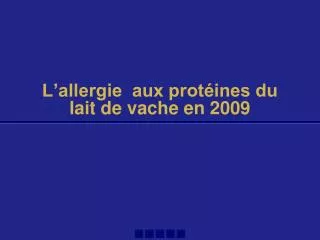 l allergie aux prot ines du lait de vache en 2009
