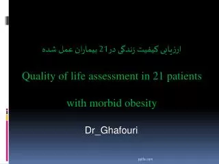 21 quality of life assessment in 21 patients with morbid obesity