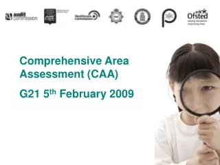 Comprehensive Area Assessment (CAA) G21 5 th February 2009
