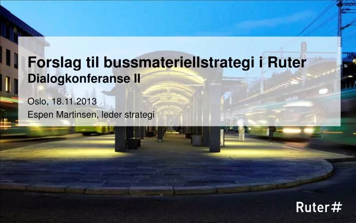 forslag til bussmateriellstrategi i ruter dialogkonferanse ii