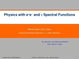 Physics with e + e ? and ? Spectral Functions