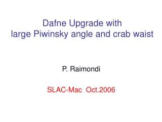 Dafne Upgrade with large Piwinsky angle and crab waist