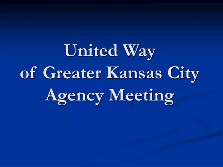 united way of greater kansas city agency meeting