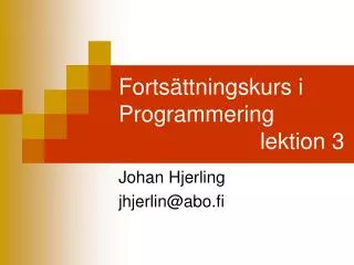 forts ttningskurs i programmering lektion 3