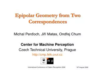Epipolar Geometry from Two Correspondences