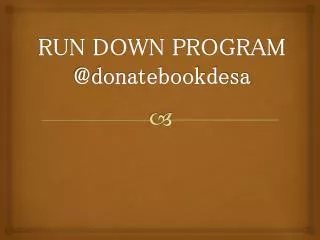 run down program @donatebookdesa