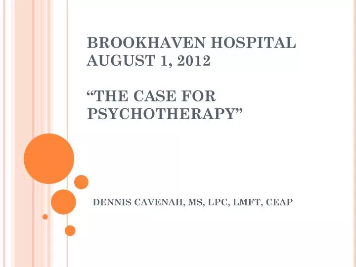 brookhaven hospital august 1 2012 the case for psychotherapy