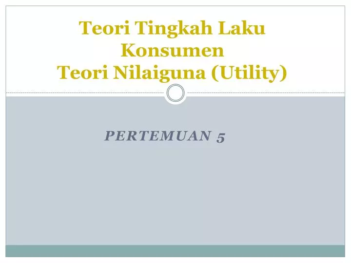 teori tingkah laku konsumen teori nilaiguna utility