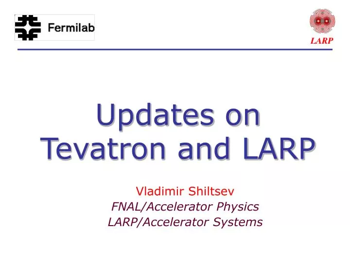 updates on tevatron and larp