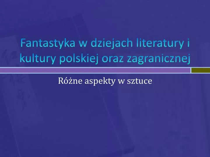 fantastyka w dziejach literatury i kultury polskiej oraz zagranicznej