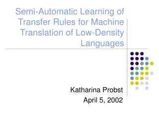 Semi-Automatic Learning of Transfer Rules for Machine Translation of Low-Density Languages