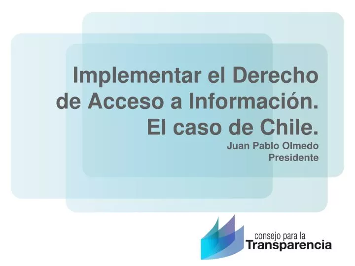 implementar el derecho de acceso a informaci n el caso de chile juan pablo olmedo presidente