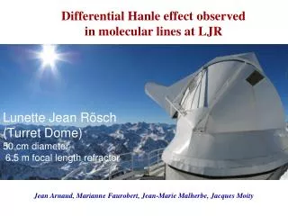 Differential Hanle effect observed in molecular lines at LJR