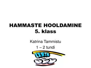 hammaste hooldamine 5 klass