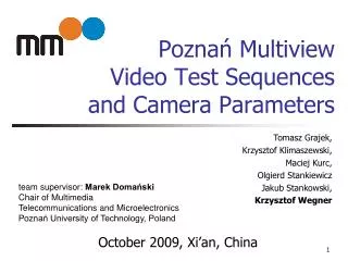 Pozna? Multiview Video Test Sequences and Camera Parameters