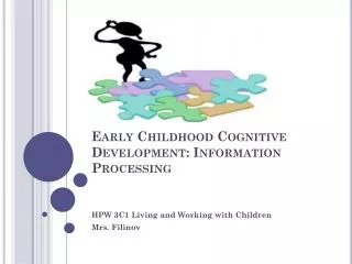 Early Childhood Cognitive Development: Information Processing