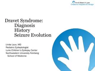 Dravet Syndrome: 	Diagnosis 	History 	Seizure Evolution