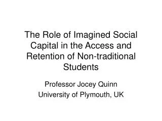 The Role of Imagined Social Capital in the Access and Retention of Non-traditional Students