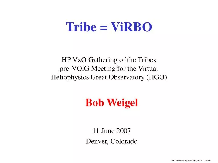 hp vxo gathering of the tribes pre voig meeting for the virtual heliophysics great observatory hgo