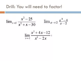 Drill: You will need to factor!