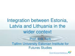 Integration between Estonia, Latvia and Lithuania in the wider context