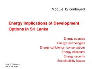 Module 12 continued Energy Implications of Development Options in Sri Lanka Energy sources