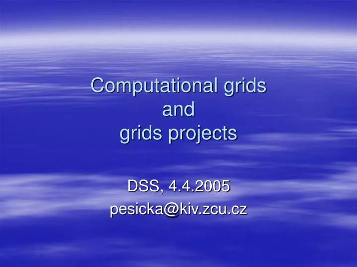 computational grids and grids projects