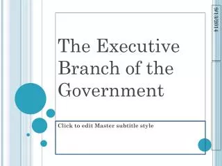 The Executive Branch of the Government