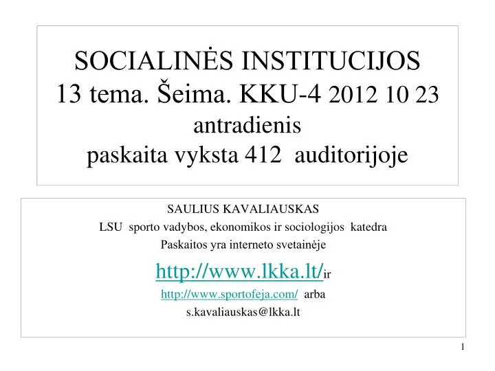 socialin s institucijos 13 tema eima kku 4 2012 10 23 antradienis paskaita vyksta 412 auditorijoje