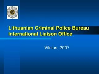 Lithuanian Criminal Police Bureau International Liaison Office