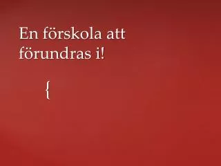 en f rskola att f rundras i