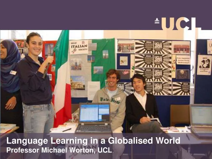 language learning in a globalised world professor michael worton ucl