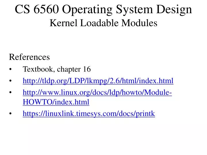 cs 6560 operating system design kernel loadable modules