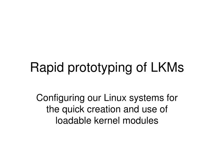 rapid prototyping of lkms