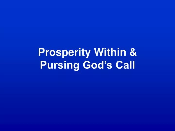 prosperity within pursing god s call