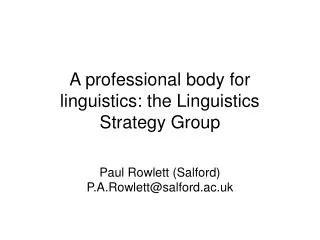 A professional body for linguistics: the Linguistics Strategy Group