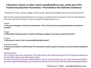 4 Questions: Answer on video, send to dave@davidtruss, and be part of the