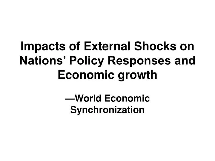 impacts of external shocks on nations policy responses and economic growth